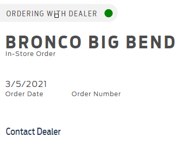 Ford Bronco New Green Dot + "Ordering With Dealer") showing on Ford.com My Reservations Page 1627996549727