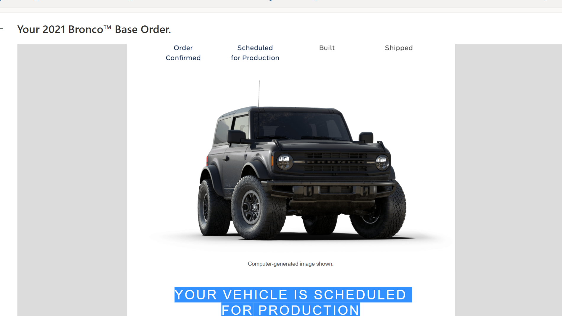 Ford Bronco YOUR VEHICLE IS SCHEDULED FOR PRODUCTION? 1634222357486