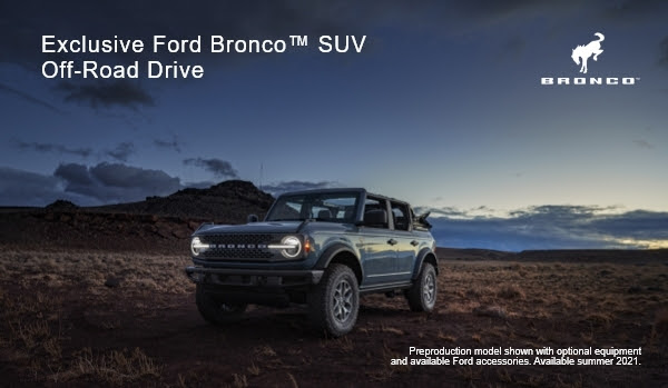 Ford Bronco So Cal check your email - Your exclusive invitation: While you wait, get behind the wheel of the new Ford Bronco! 1634331902070
