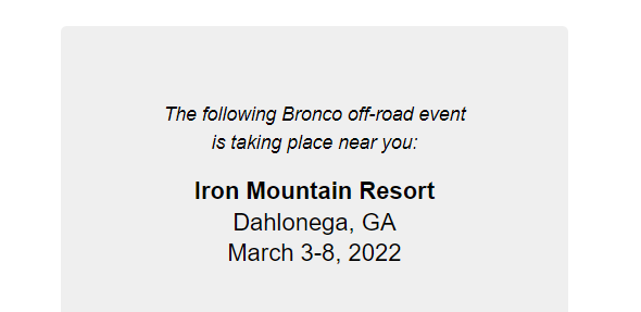 Ford Bronco Email invite: Exclusive Bronco Off-Road Drive @  Iron Mountain Resort, Dahlonega, GA [March 3-8] 1644591226612
