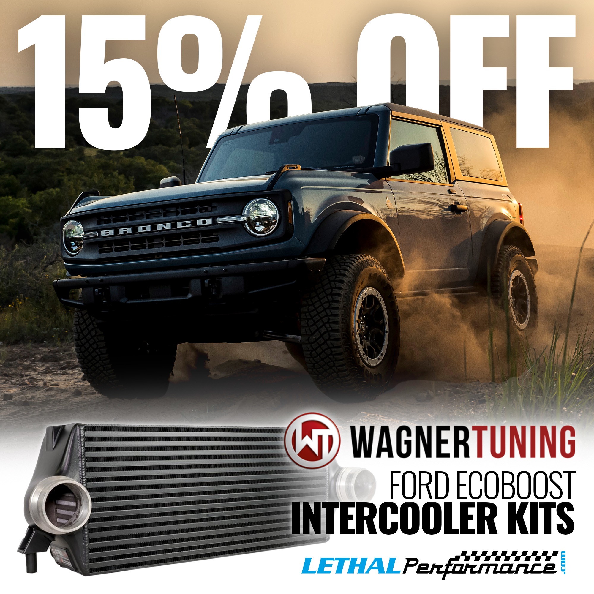 Ford Bronco Wagner Tuning Intercooler SALE here at Lethal Performance!! bronco wagnwer 15%