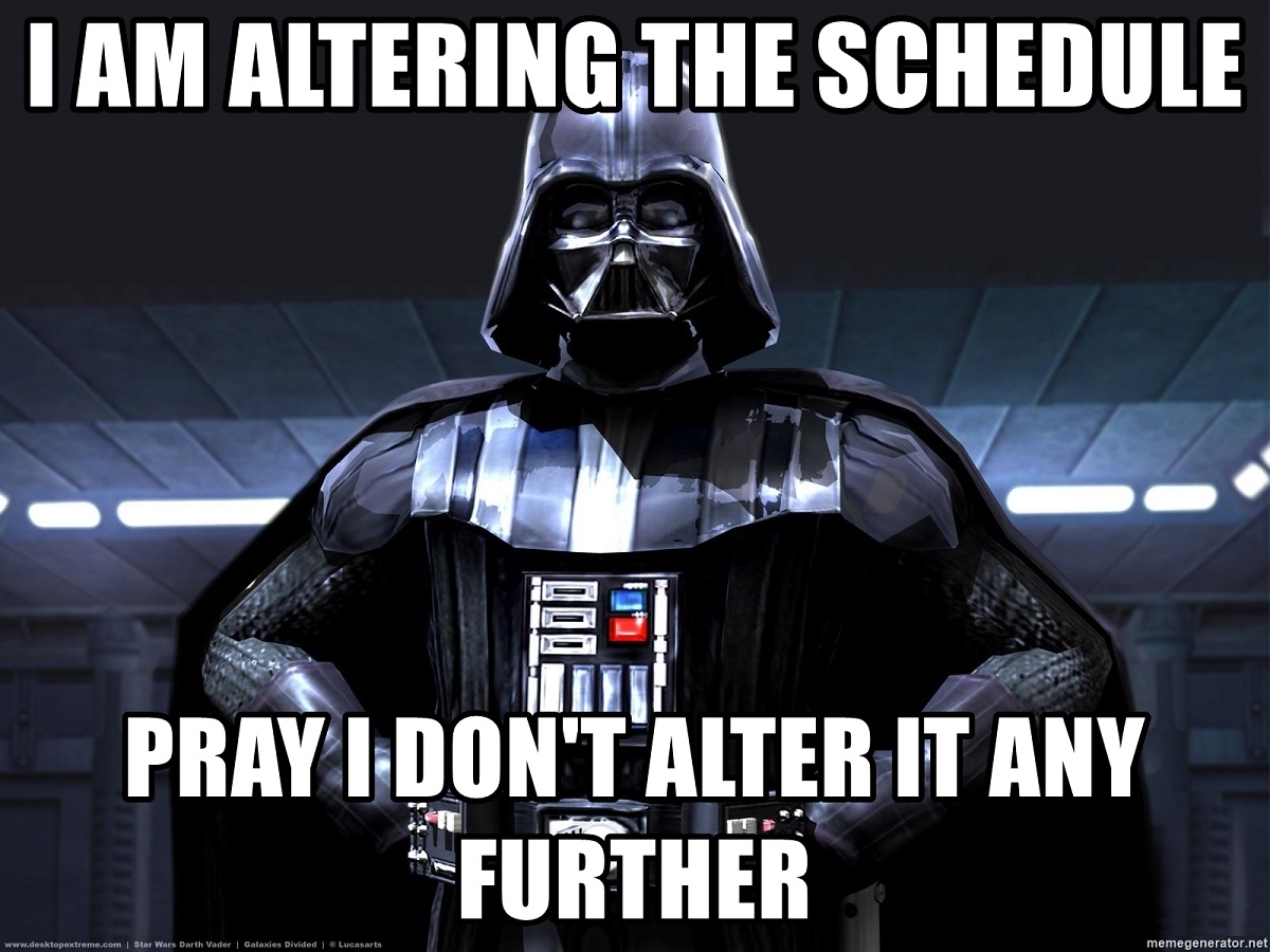 i-am-altering-the-schedule-pray-i-dont-alter-it-any-further.jpg